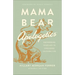 Mama Bear Apologetics: Empowering Your Kids to Challenge Cultural Lies