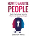 How to Analyze People: Dark Psychology Secrets - The Art of Reading People