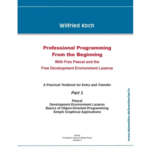Professional Programming From the Beginning: With Free Pascal And the Free Development Environment Lazarus