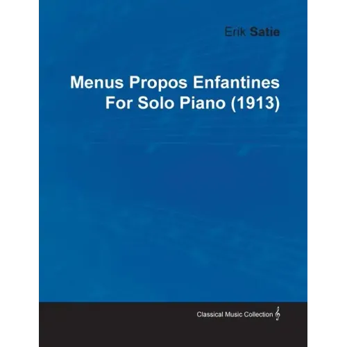 Menus Propos Enfantines by Erik Satie for Solo Piano (1913)