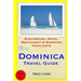 Dominica Travel Guide: Sightseeing, Hotel, Restaurant & Shopping Highlights