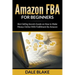 Amazon FBA For Beginners: Best Selling Secrets Guide on How to Make Money Online With Fulfillment By Amazon
