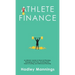 Athlete Finance: An Athlete's Guide to Financial Planning, Managing Cash Flow, Avoiding Debt, Smart Investing, and Retirement Planning