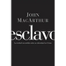 Esclavo: La verdad escondida sobre tu indentidad en Cristo = Slave