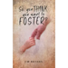 So You Think You Want to Foster?