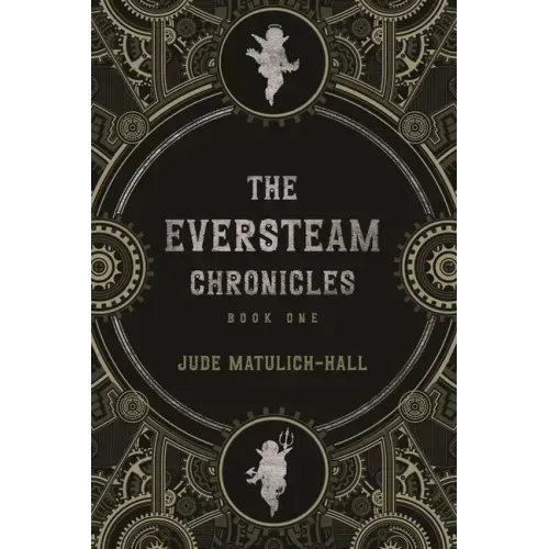 The Eversteam Chronicles- Book 1