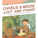 Charlie & Mouse Lost and Found: Book 5