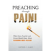 Preaching Through Pain: What Every Preacher and Person Should Know about Performing Under Pressure