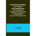 A New Illustrated Edition of J. S. Rarey's Art of Taming Horses; With the Substance of the Lectures at the Round House, and Additional Chapters on Hor