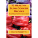 70 Healthy Slow Cooker Recipes The Mediterranean Diet: The Mediterranean Diet