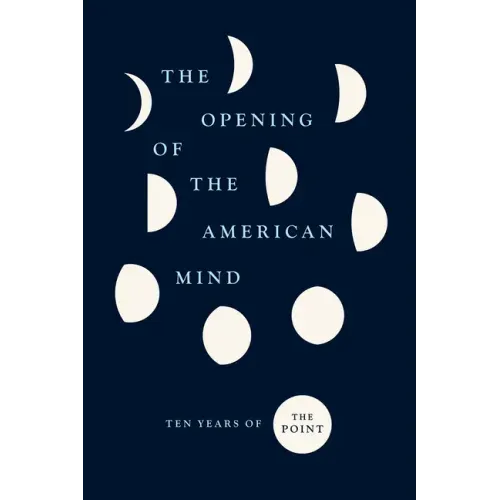 The Opening of the American Mind: Ten Years of The Point