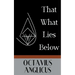 That What Lies Below