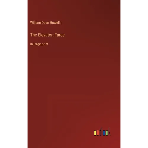 The Elevator; Farce: in large print