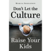 Don't Let the Culture Raise Your Kids