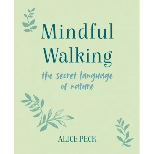 Mindful Walking: The Secret Language of Nature