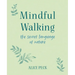 Mindful Walking: The Secret Language of Nature
