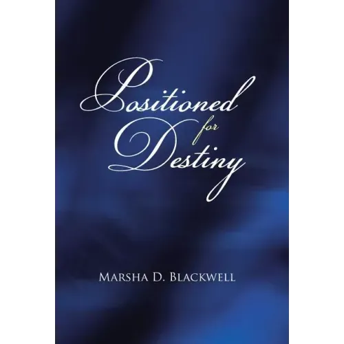 Positioned For Destiny