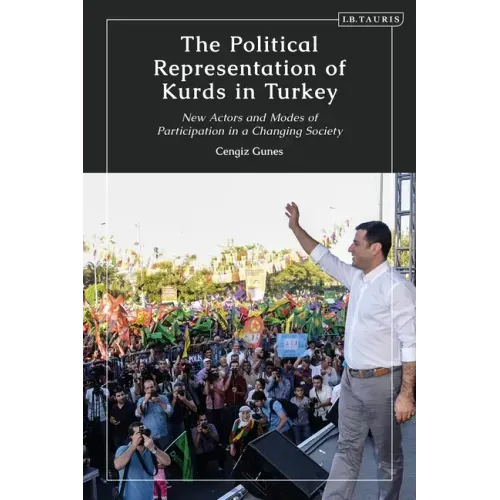 The Political Representation of Kurds in Turkey: New Actors and Modes of Participation in a Changing Society