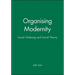 Organising Modernity: Social Ordering and Social Theory