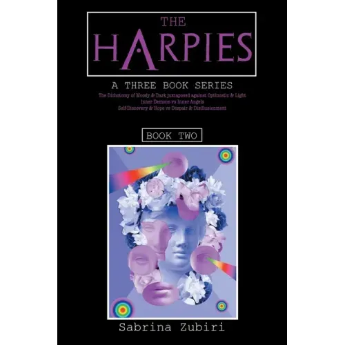 The Harpies: The Dichotomy of 'Moody and Dark' Juxtaposed Against 'Optimistic and Light'; Inner Demons Vs Inner Angels; Self-Discov