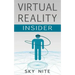 Virtual Reality Insider: Guidebook for the VR Industry