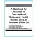 A Handbook for Attorneys on Court-ordered Retirement, Health Benefits and Life Insurance Under the Civil Service Retirement Benefits, Federal Employee