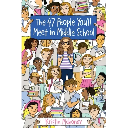 The 47 People You'll Meet in Middle School