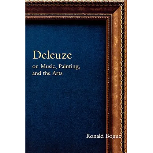 Deleuze on Music, Painting and the Arts