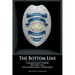 The Bottom Line - A management primer for first line law enforcement supervisors