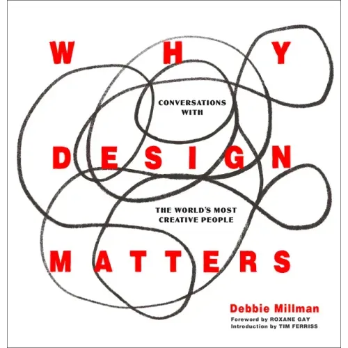 Why Design Matters: Conversations with the World's Most Creative People