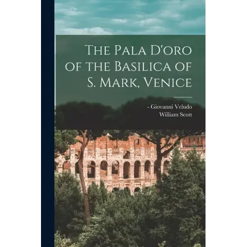 The Pala D'oro of the Basilica of S. Mark, Venice