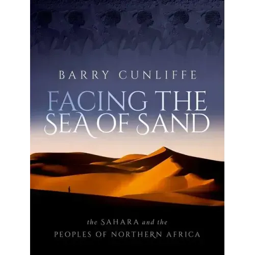 Facing the Sea of Sand: The Sahara and the Peoples of Northern Africa