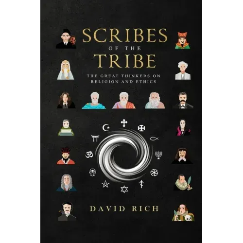 Scribes of the Tribe: The Great Thinkers on Religion and Ethics