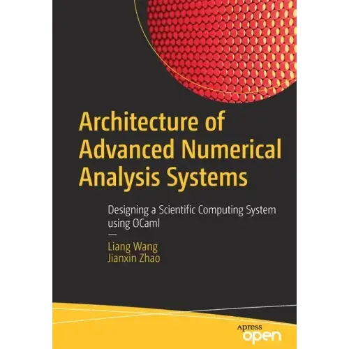 Architecture of Advanced Numerical Analysis Systems: Designing a Scientific Computing System Using Ocaml