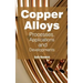 Copper Alloys: Processes, Applications and Developments