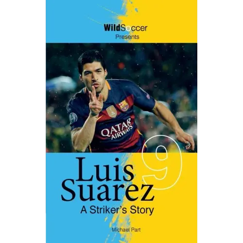 Luis Suarez - A Striker's Story