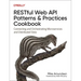 Restful Web API Patterns and Practices Cookbook: Connecting and Orchestrating Microservices and Distributed Data