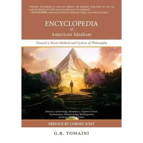 Encyclopedia of American Idealism: Toward a Novel Method and System of Philosophy