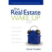 The Real Estate Wake Up Call: The Secrets to Real Estate Success