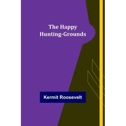The Happy Hunting-Grounds