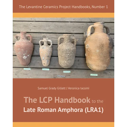 The Lcp Handbook to the Late Roman Amphora