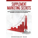 Supplement Marketing Secrets: How to DOUBLE the Profits of Any Supplement Business in the Next 6 to 12 Months