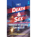 I Met Death & Sex Through My Friend, Tom Meuley