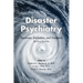 Disaster Psychiatry: Readiness, Evaluation, and Treatment