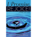 I Promise. Rejoice!