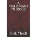 A Malignant Murder