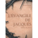 L'Évangile de Jacques: Un livre apocryphe du Nouveau testament attribué à Jacques, frère de Jésus