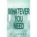 Whatever You Need