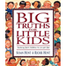 Big Truths for Little Kids: Teaching Your Children to Live for God