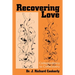 Recovering Love: Codependency to CoRecovery